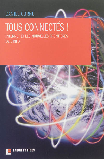 Tous connectés ! : Internet et les nouvelles frontières de l'info