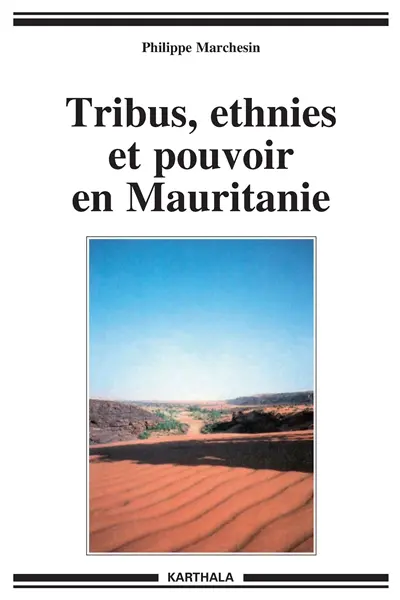 Tribus, ethnies et pouvoir en Mauritanie