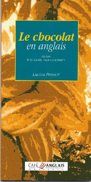 Le chocolat en anglais : guide pratique d'anglais professionnel