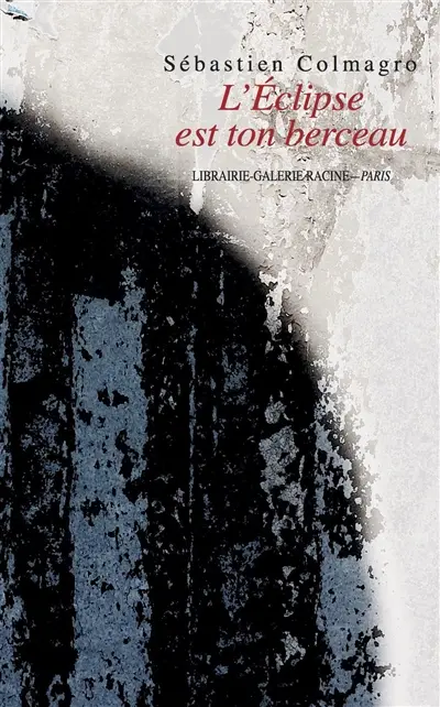 L'éclipse est ton berceau