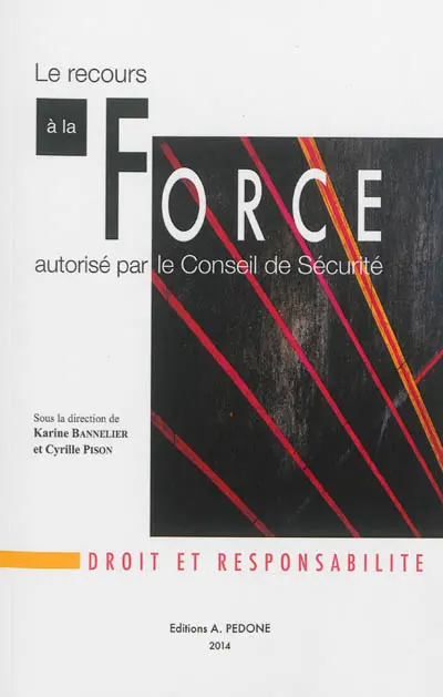 Le recours à la force autorisé par le Conseil de sécurité : droit et responsabilité