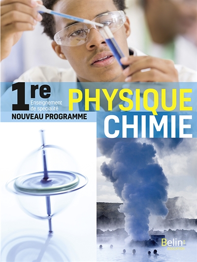 Physique chimie 1re : enseignement de spécialité : nouveau programme