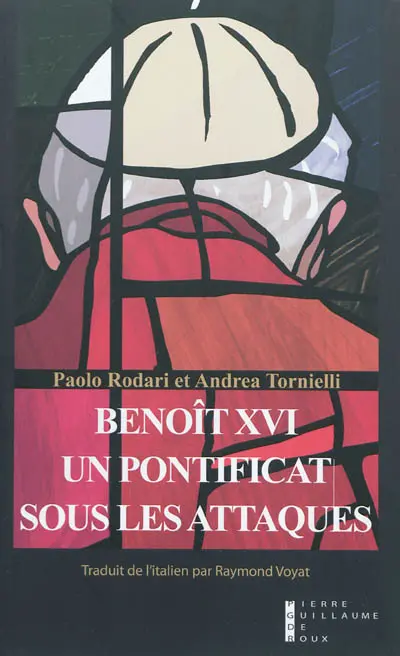 Benoît XVI : un pontificat sous les attaques