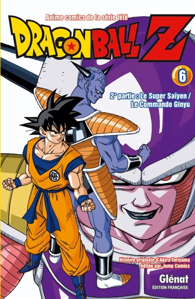 Dragon Ball Z : anime comics de la série télé : 2e partie, Le super Saïyen, le commando Ginyu. Vol. 6