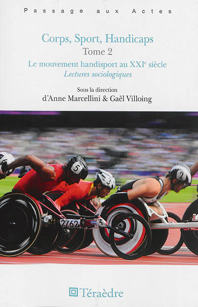 Corps, sport, handicaps. Vol. 2. Le mouvement handisport au XXIe siècle : lectures sociologiques