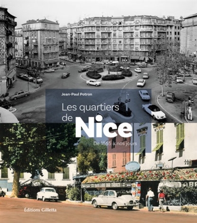 Les quartiers de Nice : de 1855 à nos jours