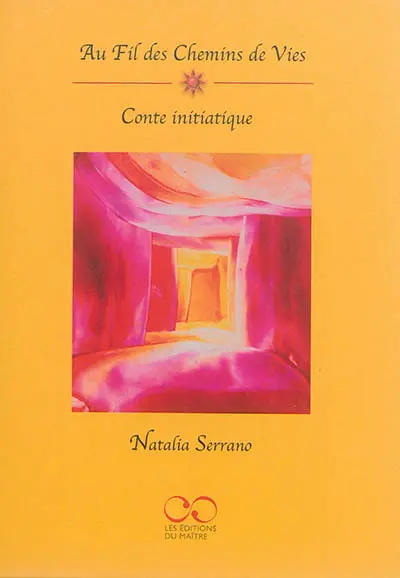 Au fil des chemins de vies : conte initiatique