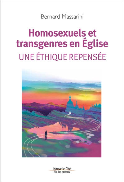 Homosexuels et transgenres en Eglise : une éthique repensée