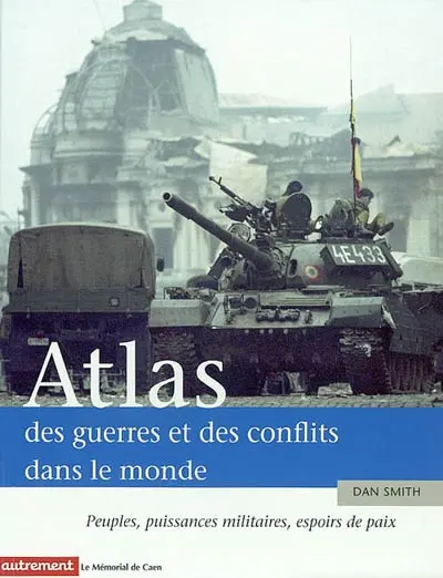 Atlas des guerres et des conflits dans le monde