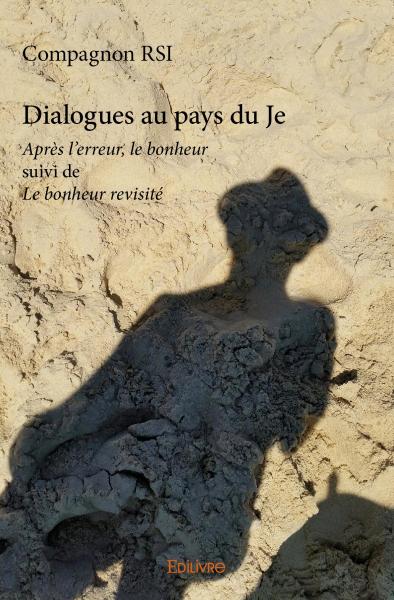 Dialogues au pays du je :...