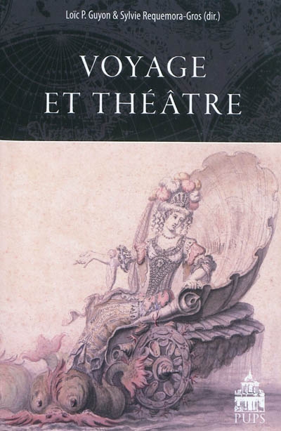 Voyage et théâtre : du XVIIe au XIXe siècle