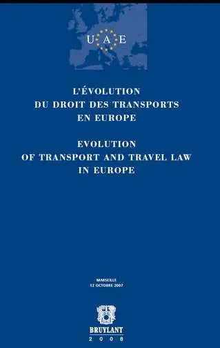 L'évolution du droit des transports en Europe : Marseille, 12 octobre 2007. Evolution of transport and travel law in Europe