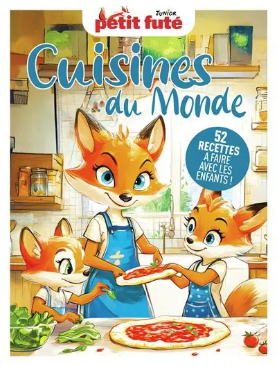 Cuisines du monde : 52 recettes à faire avec les enfants ! Cuisines du monde : 52 recettes à faire avec les enfants !