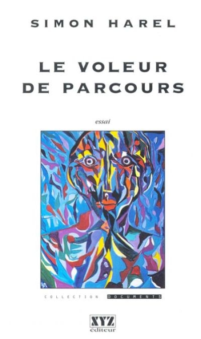 Le voleur de parcours : identité et cosmopolitisme dans la littérature québécoise contemporaine : essai