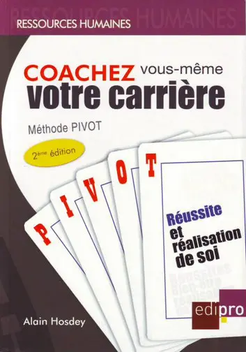 Coachez vous-même votre carrière : méthode Pivot : réussite et réalisation de soi