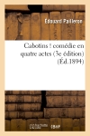 Cabotins ! : comédie en quatre actes (3e édition)