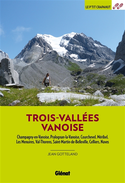 Trois-vallées, Vanoise : Champagny-en-Vanoise, Pralognan-la-Vanoise, Courchevel, Méribel, Les Menuires, Val Thorens, Saint-Martin-de-Belleville, Celliers,Naves