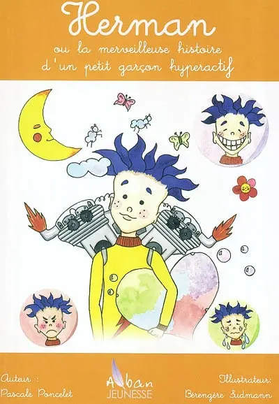 Herman ou La merveilleuse histoire d'un petit garçon hyperactif