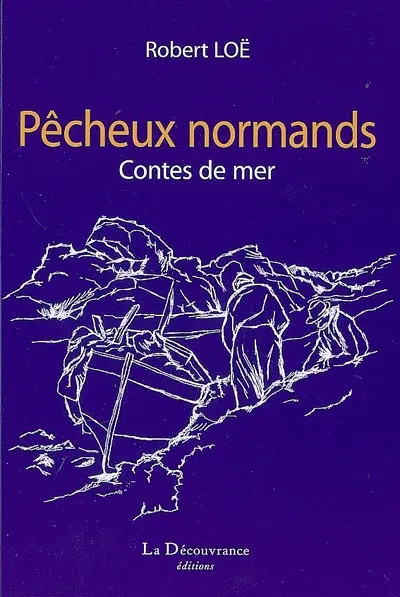 Pêcheux normands : contes de mer