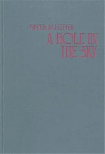 Neven Allgeier A Hole in the Sky