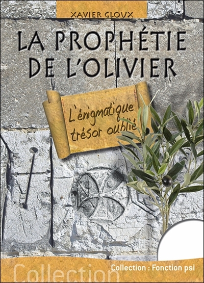 La prophétie de l'olivier : l'énigmatique trésor oublié. Vol. 1. La découverte