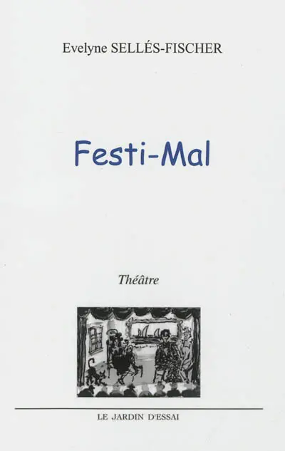 Festi-Mal : à propos d'un théâtre où il ne se passe rien