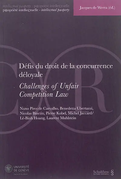 Défis du droit de la concurrence déloyale. Challenges of unfair competition law : actes de la Journée de droit de la propriété intellectuelle du 14 février 2014