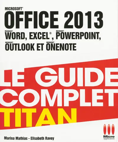 Office 2013 : Word, Excel, Powerpoint, Outlook et Onenote
