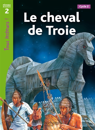 Le cheval de Troie : cycle 2, niveau de lecture 2