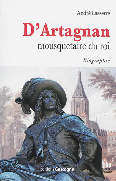 D'Artagnan, mousquetaire du roi : biographie