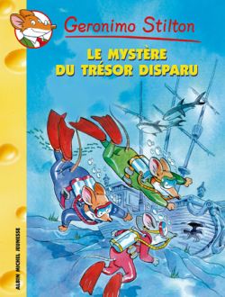 Geronimo Stilton. Le mystère du trésor disparu