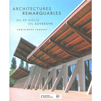 Architectures remarquables du XXe siècle en Auvergne