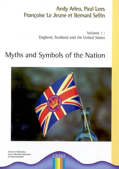 Myths and symbols of the nation. Vol. 1. England, Scotland and the United-States