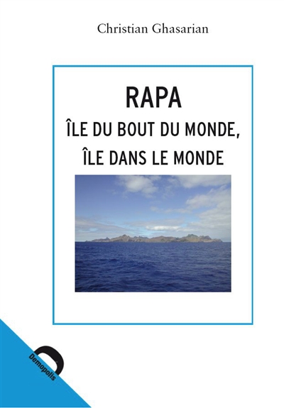 Rapa : île du bout du monde, île dans le monde