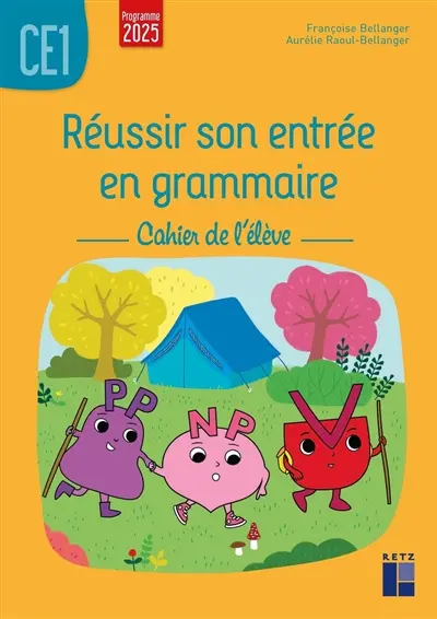 Réussir son entrée en grammaire CE1 : cahier de l'élève : programme 2025