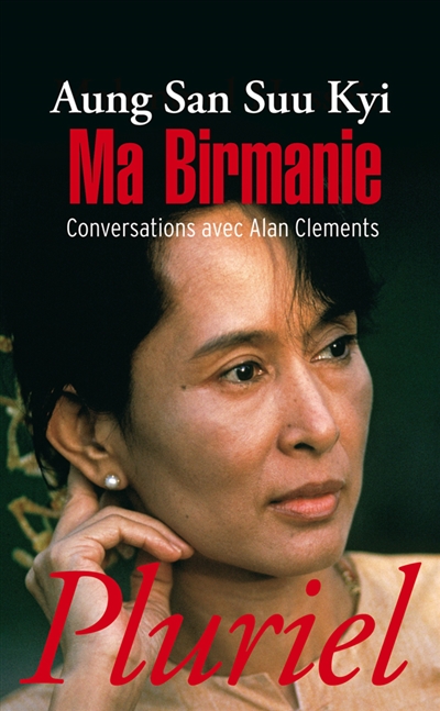 Ma Birmanie : conversations avec Alan Clements - Aung San Suu Kyi