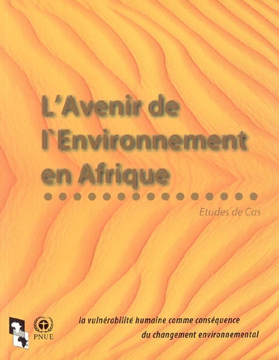 L'avenir de l'environnement en Afrique : études de cas : la vulnérabilité humaine comme conséquence du changement environnemental