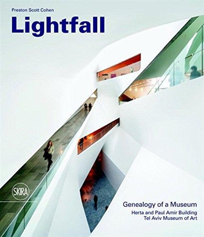 lightfall : genealogy of a museum : paul and herta amir building, tel aviv museum of art