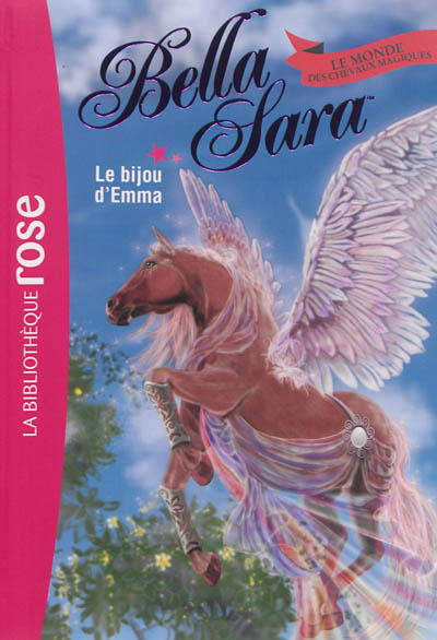 Bella Sara : le monde des chevaux magiques. Vol. 12. Le bijou d'Emma