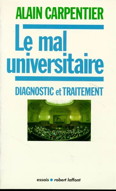 Le Mal universitaire : diagnostic et traitement