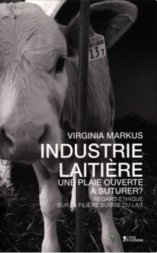 Industrie laitière : une plaie ouverte à suturer ? : regard éthique sur la filière suisse du lait