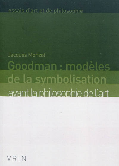 Goodman : modèles de la symbolisation avant la philosophie de l'art