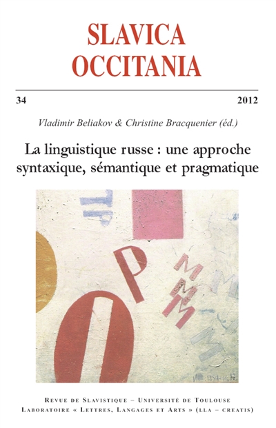 Slavica occitania, n° 34. La linguistique russe : une approche syntaxique, sémantique et pragmatique
