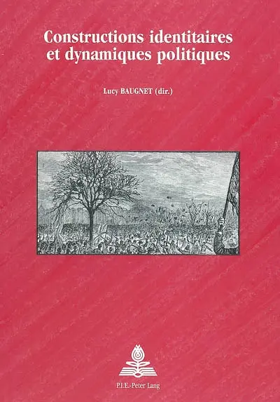 Constructions identitaires et dynamiques politiques