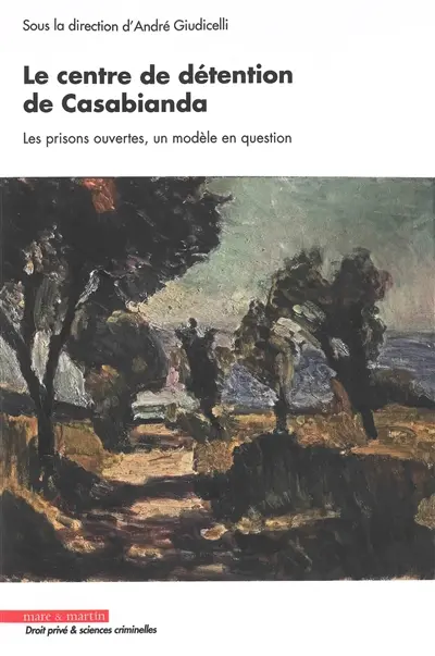 Le centre de détention de Casabianda : les prisons ouvertes, un modèle en question