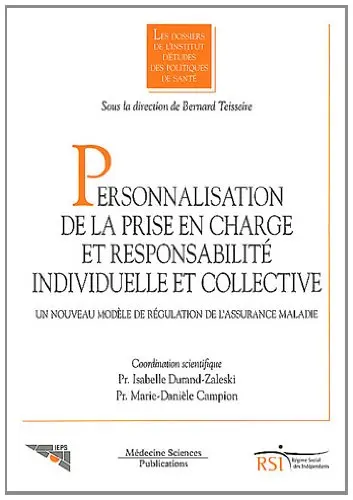 Personnalisation de la prise en charge et responsabilité individuelle et collective : un nouveau modèle de régulation de l'assurance maladie