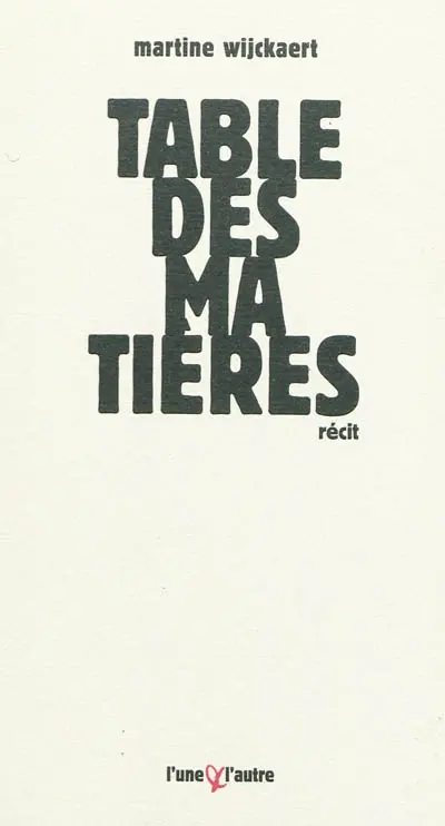 Table des matières. avec Ce qui est en train de se dire. & Le territoire