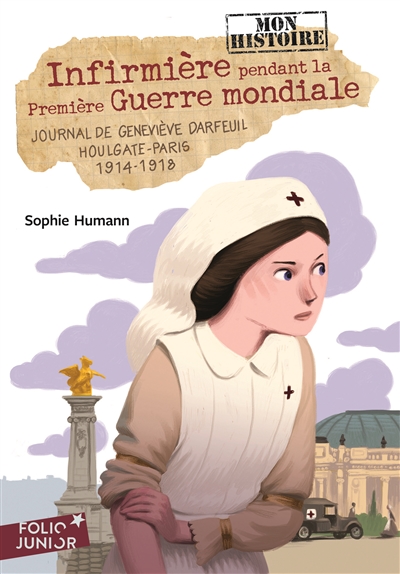 Infirmière pendant la Première Guerre mondiale : journal de Geneviève Darfeuil, Houlgate-Paris, 1914-1918