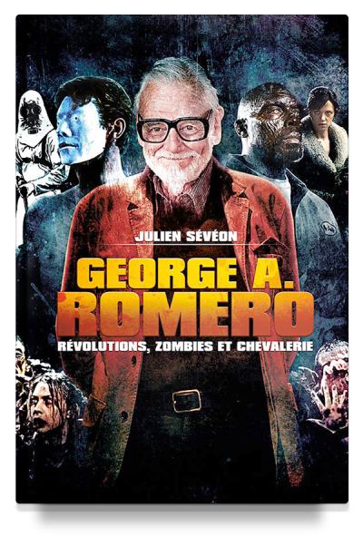 George A. Romero : révolutions, zombies et chevalerie