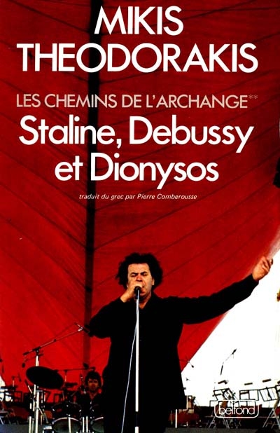 Les chemins de l'archange. Vol. 2. Staline, Debussy et Dionysos